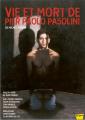 Vie et mort de Pier Paolo Pasolini, pièce de Michal Aza, 2003, dvd