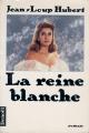1992 Jean-Loup Hubert: La reine blanche