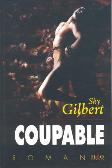 2002 Sky Gilbert: Coupable